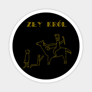 Zly Krol Magnet